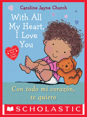 cover image of With All My Heart, I Love You / Con todo mi corazón, te quiero (Bilingual)